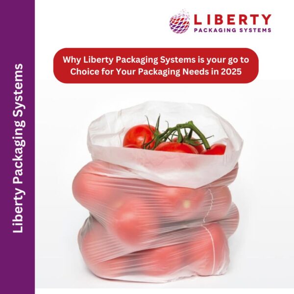 Why Liberty Packaging Systems Is Your Go To Choice For Your Packaging